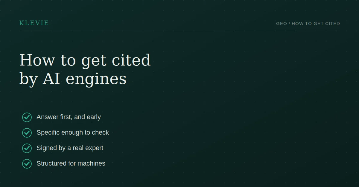 How to get cited by AI answer engines: answer first, be specific, sign it, structure it